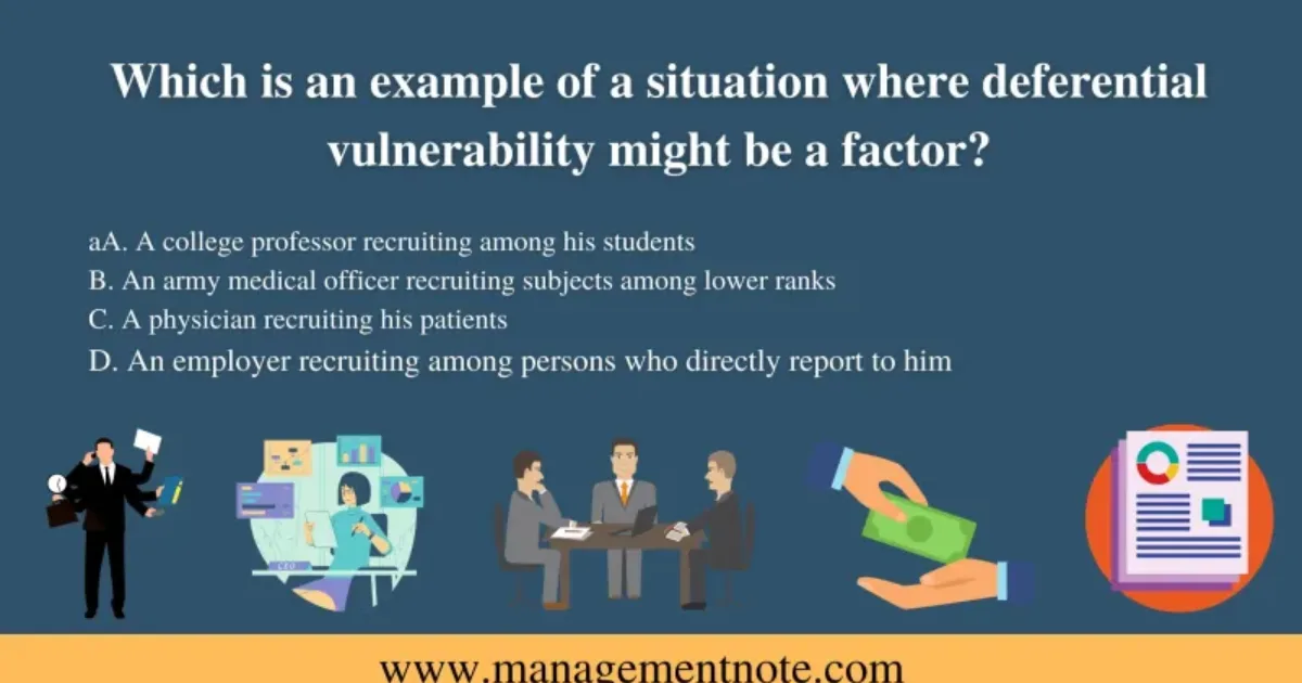 Which Is an Example of a Situation Where Deferential Vulnerability Might Be a Factor?